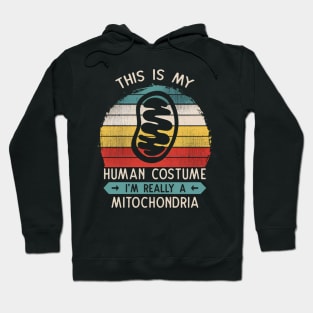 This Is My Human Costume I'm Really A Mitochondria Cell Biology Gift Hoodie